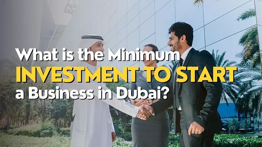 Minimum Investment to Start a Business in Dubai