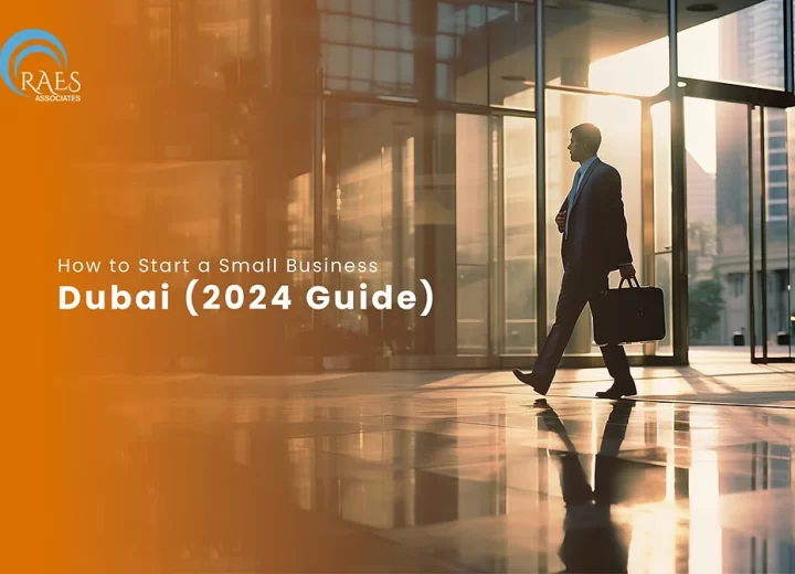 How to Start a Small Business in Dubai Latest Information - Guide